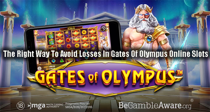 The Right Way To Avoid Losses In Gates Of Olympus Online Slots